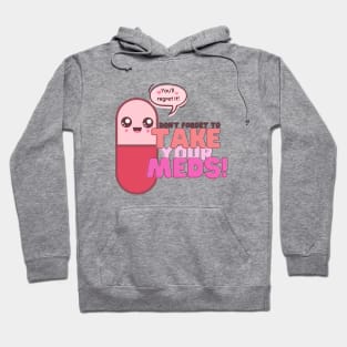 Don't forget your meds! Hoodie